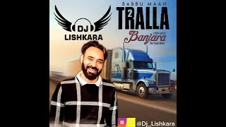 Tralla 2 Babbu Maan Dj Lishakra mix