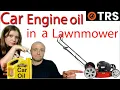 Car Engine Oil In a Lawnmower Explained - Best Engine Oil Lawnmower Oil by Craig Kirkman