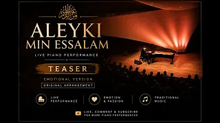 🎹✨ “Aleyki Min Essalam” — live piano performance — Teaser Video