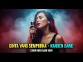 Download Lagu KANGEN BAND - CINTA YANG SEMPURNA | COVER SLOW ROCK VERSION