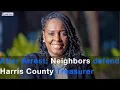 Neighbors speak up for Harris County Treasurer after arrest