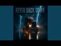 NEVER BACK DOWN