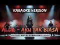 KARAOKE 🎤 Alda Aku Tak Biasa | Gothic Metal Symphonic Rock Cover🔥