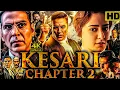 Download Lagu Kesari Chapter 2 (2025) Bollywood Full Movie | Akshay Kumar | Ananya Panday| 1080p Facts And Review