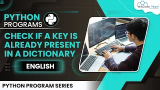 How to Check if a Key is Already Present in a Dictionary Python Program English