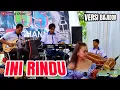 Download Lagu ⛔INI RINDU //VERSI BAJIDOR //VOC NURRI //G5 LIVE CIKADU_CILIPUNG