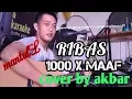 Download Lagu RIBAS 1000 X MAAF cover by Akbar #coffeegaess#palopo