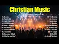 Lagu Hillsong Worship, Nonstop Christian Music Playlist, Top Worship Music 2026, Praise And Worship Songs