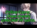 Download Lagu Online Game: I have merely unlocked 99 auras.