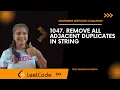1047 Remove All Adjacent Duplicates In String
