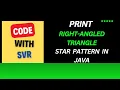 How to Print a Right-Angled Triangle Star Pattern in Java Java Programming Tutorial