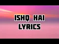 Lyrics- ISHQ HAI | Mismatched: Season 3 | Anurag Saikia, Romy, Amarabha B, Varun J, Madhubanti B