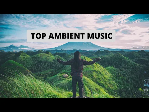 BEST AMBIENT MUSIC 2021 ( TO STUDY, WORK...)