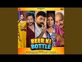 Lagu Beer Ki Bottle (feat. Rammehar Mehla, Neenu Sindhar, Pooja Hooda \u0026 Aarohi Gujjar)