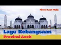 Lagu HIMNE ACEH MULIA | Lagu Kebangsaan Masyarakat Aceh