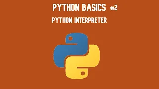 Python 3 Basics Tutorial Python Interpreter