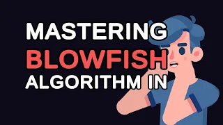Mastering Blowfish Algorithm in Java A Step-by-step Guide
