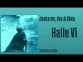 Jaskaran, dox & Sihie - Halle Vi (truee_key style)