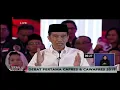 [FULL] Debat Pertama Capres dan Cawapres Pemilu 2019 - Part 05
