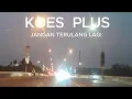 Download Lagu JANGAN TERULANG LAGI (LIRIK) KOES PLUS