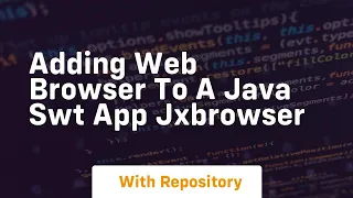 Adding web browser to a java swt app jxbrowser