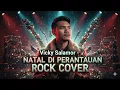 TERHARU! Natal di Perantauan - Vicky Salamor | Rock Cover Paling Emosional (Edisi Natal 2025)