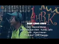 Download Lagu DANG CAWA KHUA || Cipta . Basnal Maas||Cover . Agus irawan ||produksi . HRK Canggu