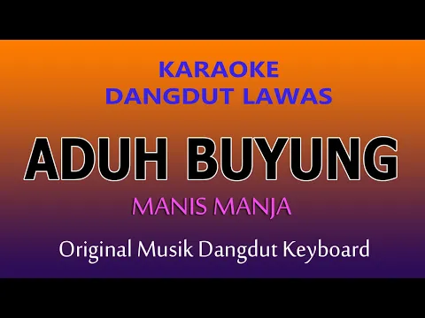 Download MP3 ADUH BUYUNG, KARAOKE DANGDUT LAWAS NO VOKAL MANIS MANJA