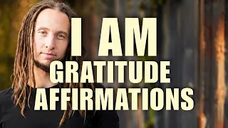 I AM Gratitude Affirmations: Optimism, Success, Health, Inner Peace, Happiness, Connection With Self