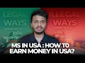 How to Earn Money in USA On Campus Jobs Part-Time Internships Legal vs Illegal Options