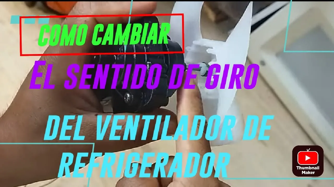 cuál es el sentido de el ventilador de un refrigerador y como se puede cambiar,  y  efectos en el