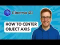 How to Center Object Axis Cinema 4D 2025 Guide