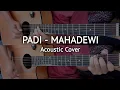 Download Lagu PADI - MAHADEWI ( intro ) Acoustic Guitar Cover