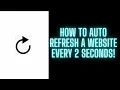 How To Refresh Website Automatically Every 2 Seconds