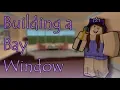 Building a Bay Window Roblox Speed Build