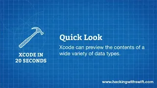Xcode in 20 Seconds Quick Look