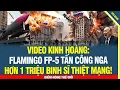 Download Lagu Video KINH HOÀNG: Tên lửa Flamingo FP-5 tấn công Nga; hơn 1 triệu binh sĩ thiệt mạng!