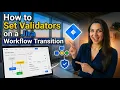 How to Set Validators on a Jira Workflow Transition