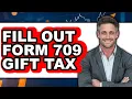 How To Fill Out Form 709 Gift Tax - Full Guide