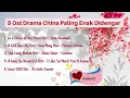 Download Lagu Ost lagu Drama Cina Paling Enak di Dengar
