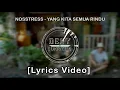 Download Lagu NOSSTRESS - YANG KITA SEMUA RINDU  [Lyrics Video]