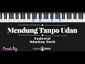 Download Lagu Mendung Tanpo Udan - Kudamai, Ndarboy Genk (KARAOKE PIANO - FEMALE KEY)
