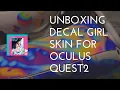 Oculus Quest 2 - Unboxing a Decal Girl skin