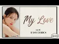 Lee Hi - My Love (Scarlet Heart: Ryeo OST pt. 10) Easy lyrics