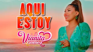 vianita gomez aqui estoy