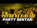 DJ PUTAR KE KIRI E🌴- GEMU FA MI RE - PARTY SENTAK - FAIZ PROJECT REMIX