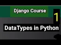 Python Data Types Django Course Lecture 1