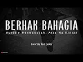 Download Lagu Berhak Bahagia - Atta Aurel | Cover by Dwi Lucky (LYRICS)