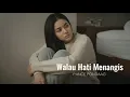 Walau Hati Menangis - Pance Pondaag | Cover by Aini