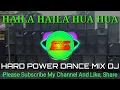 Download Lagu Haila haila hua hua  Chune tha ek bahana  Hard power dance mix dj song
